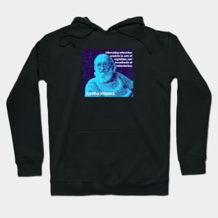 Paulo Freire Pedagogy of the Oppressed Quote on Liberating Education Blue Hoodie